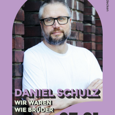 Am 27. Januar in Weienfels zu erleben - Daniel Schulz liest aus seinem Roman Wir waren wie Brder.